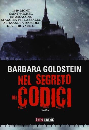Nel segreto dei codici - Barbara Goldstein - Libro Time Crime 2013, Narrativa | Libraccio.it