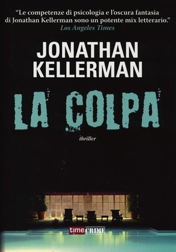 La colpa - Jonathan Kellerman - Libro Time Crime 2013 | Libraccio.it