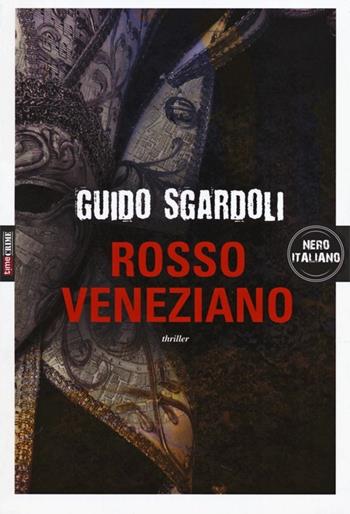 Rosso veneziano - Guido Sgardoli - Libro Time Crime 2013, Nero italiano | Libraccio.it