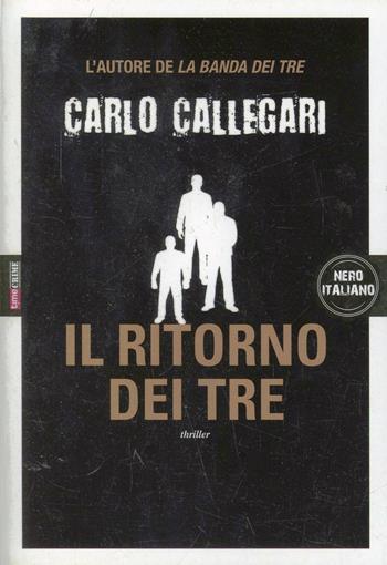 Il ritorno dei tre - Carlo Callegari - Libro Time Crime 2014, Nero italiano | Libraccio.it