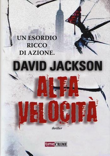 Alta velocità - David Jackson - Libro Time Crime 2013 | Libraccio.it