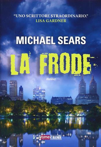 La frode - Michael Sears - Libro Time Crime 2014 | Libraccio.it