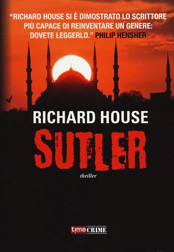 Sutler - Richard House - Libro Time Crime 2014, Narrativa | Libraccio.it