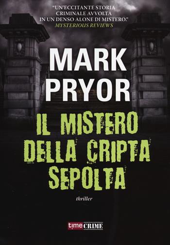 Il mistero della cripta sepolta - Mark Pryor - Libro Time Crime 2014, Narrativa | Libraccio.it
