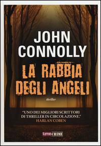 La rabbia degli angeli - John Connolly - Libro Timecrime 2014, Narrativa | Libraccio.it