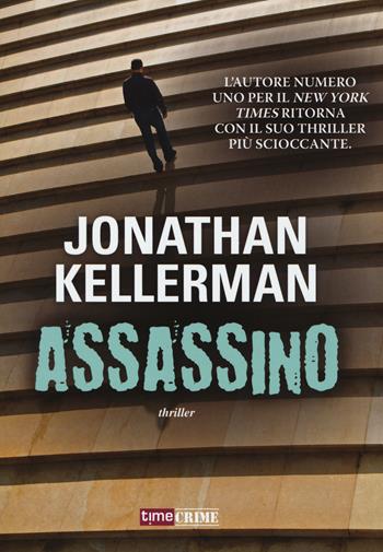 Assassino - Jonathan Kellerman - Libro Time Crime 2014, Narrativa | Libraccio.it