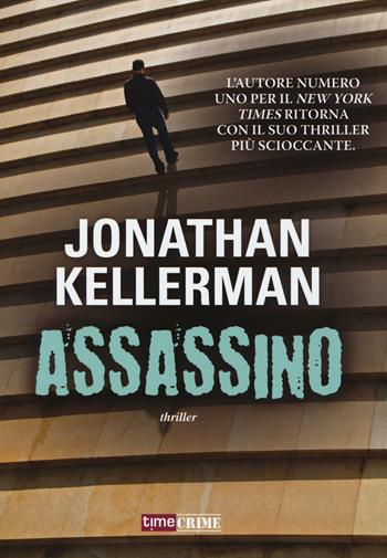 Assassino - Jonathan Kellerman - Libro Timecrime 2014, Narrativa | Libraccio.it