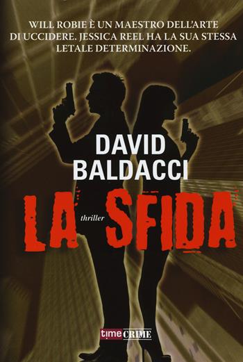 La sfida - David Baldacci - Libro Time Crime 2014, Narrativa | Libraccio.it