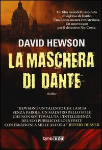 La maschera di Dante - David Hewson - Libro Timecrime 2014, Narrativa | Libraccio.it