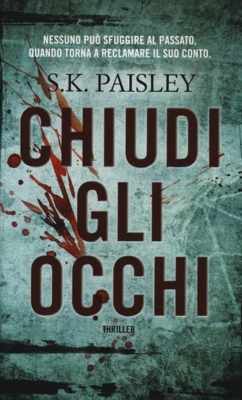 Chiudi gli occhi - S. K. Paisley - Libro Timecrime 2015 | Libraccio.it