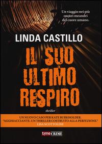Il suo ultimo respiro - Linda Castillo - Libro Time Crime 2014, Narrativa | Libraccio.it