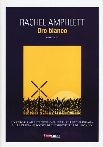 Oro bianco - Rachel Amphlett - Libro Timecrime 2015, Narrativa | Libraccio.it