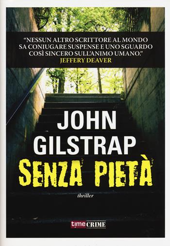 Senza pietà - John Gilstrap - Libro Time Crime 2015, Narrativa | Libraccio.it