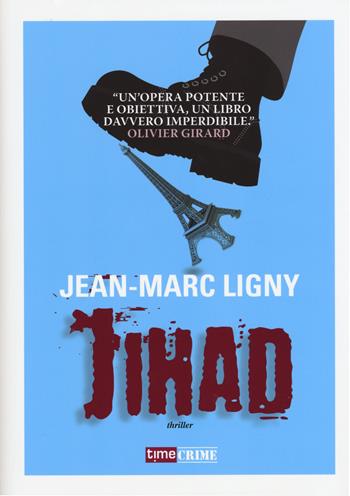 Jihad - Jean-Marc Ligny - Libro Time Crime 2015, Narrativa | Libraccio.it
