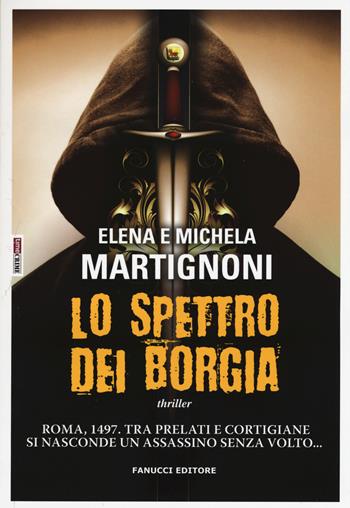 Lo spettro dei Borgia - Elena Martignoni, Michela Martignoni - Libro Time Crime 2015, Narrativa | Libraccio.it