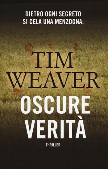 Oscure verità - Tim Weaver - Libro Time Crime 2016, Narrativa | Libraccio.it