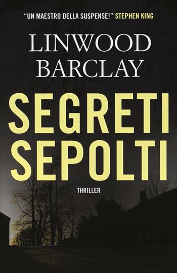Segreti sepolti - Linwood Barclay - Libro Time Crime 2016, Narrativa | Libraccio.it