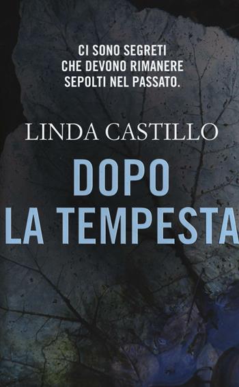 Dopo la tempesta - Linda Castillo - Libro Time Crime 2016, Narrativa | Libraccio.it