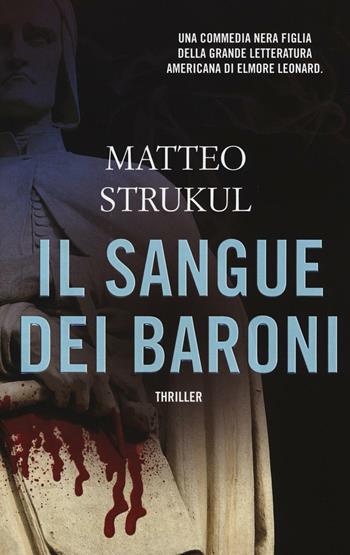 Il sangue dei baroni - Matteo Strukul - Libro Time Crime 2016, Narrativa | Libraccio.it
