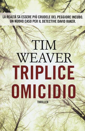 Triplice omicidio - Tim Weaver - Libro Timecrime 2016, Narrativa | Libraccio.it