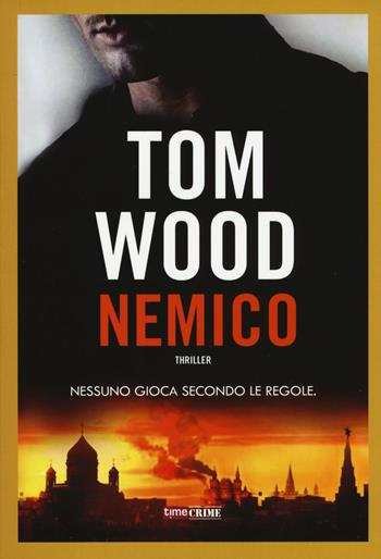 Nemico - Tom Wood - Libro Timecrime 2020 | Libraccio.it
