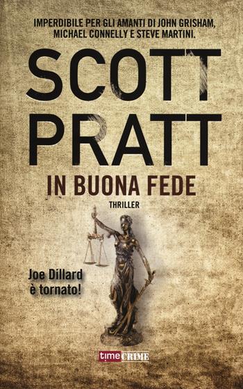 In buona fede - Scott Pratt - Libro Timecrime 2017, Narrativa | Libraccio.it