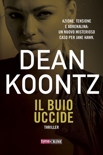 Il buio uccide - Dean R. Koontz - Libro Time Crime 2020, Narrativa | Libraccio.it