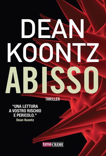 Abisso - Dean R. Koontz - Libro Time Crime 2020 | Libraccio.it