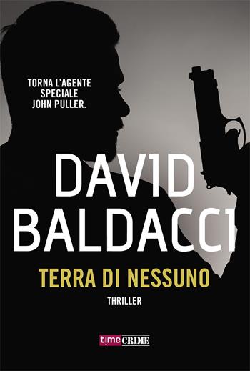 Terra di nessuno - David Baldacci - Libro Time Crime 2021 | Libraccio.it