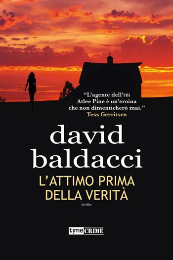 L'attimo prima della verità. Atlee Pine. Vol. 2 - David Baldacci - Libro Time Crime 2022, Narrativa | Libraccio.it
