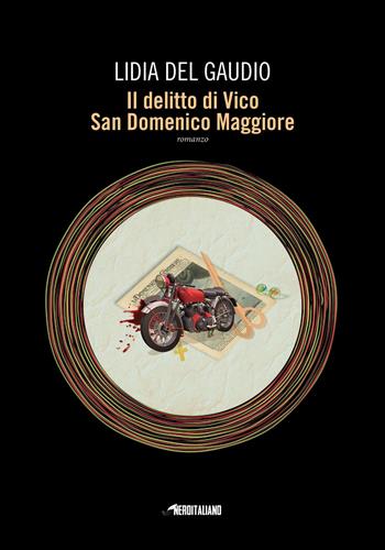 Il delitto di Vico San Domenico Maggiore - Lidia Del Gaudio - Libro Time Crime 2021, Nero italiano | Libraccio.it