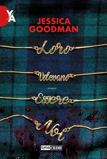 Loro volevano essere noi - Jessica Goodman - Libro Timecrime 2022 | Libraccio.it