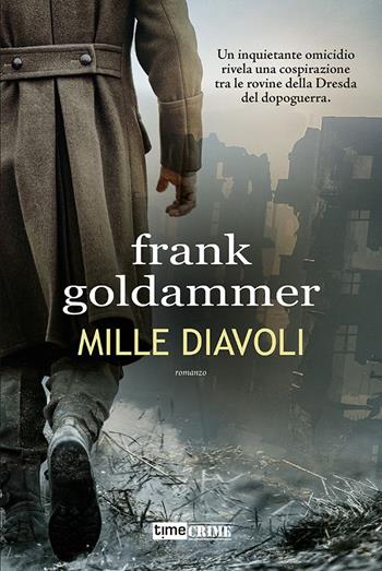 Mille diavoli - Frank Goldammer - Libro Timecrime 2022, Narrativa | Libraccio.it