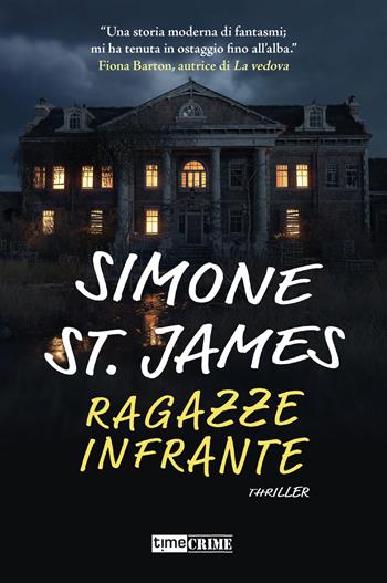 Ragazze infrante - Simone St. James - Libro Time Crime 2023, Narrativa | Libraccio.it