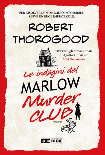 Le indagini del Marlow Murder Club - Robert Thorogood - Libro Timecrime 2023, Narrativa | Libraccio.it