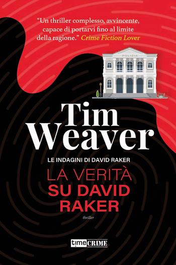 La verità su David Raker. Le indagini di David Raker. Vol. 9 - Tim Weaver - Libro Time Crime 2023, Narrativa | Libraccio.it