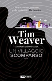 Un villaggio scomparso. Le indagini di David Raker. Vol. 10