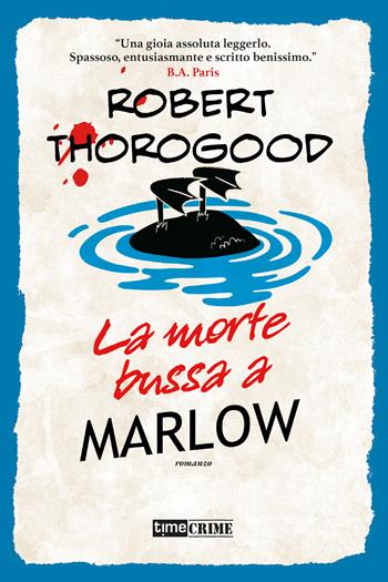La morte bussa a Marlow. Marlow Murder Club. Vol. 2 - Robert Thorogood - Libro Timecrime 2023, Narrativa | Libraccio.it