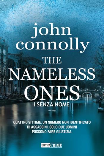 The nameless ones. I senza nome - John Connolly - Libro Timecrime 2024, Narrativa | Libraccio.it