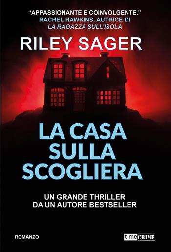 La casa sulla scogliera - Riley Sager - Libro Timecrime 2024, Novevirgolanove | Libraccio.it
