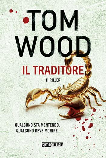 Il traditore - Tom Wood - Libro Time Crime 2024, Narrativa | Libraccio.it