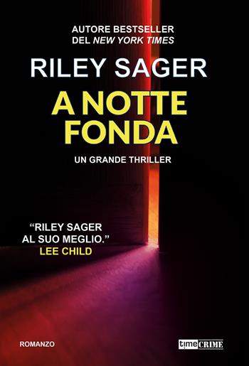 A notte fonda - Riley Sager - Libro Timecrime 2025, Narrativa | Libraccio.it