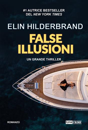 False illusioni - Elin Hilderbrand - Libro Timecrime 2025, Narrativa | Libraccio.it