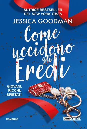 Come uccidono gli eredi - Jessica Goodman - Libro Timecrime 2025, Young adult | Libraccio.it