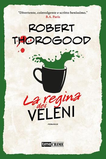 La regina dei veleni. Marlow Murder Club. Vol. 3 - Robert Thorogood - Libro Timecrime 2026, Narrativa | Libraccio.it