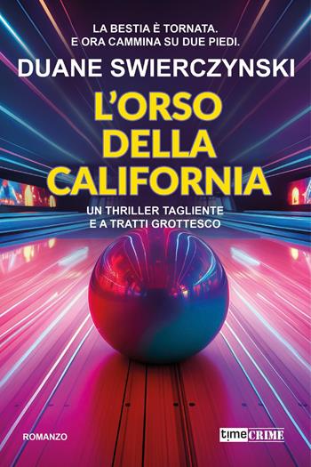 L'orso della California - Duane Swierczynski - Libro Timecrime 2026, Narrativa | Libraccio.it