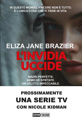 L'invidia uccide. Con Segnalibro - Elisa Jane Brazier - Libro Timecrime 2026, Narrativa | Libraccio.it