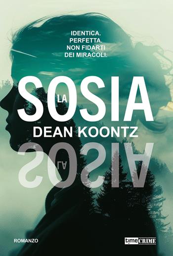 La sosia - Dean R. Koontz - Libro Timecrime 2026, Narrativa | Libraccio.it