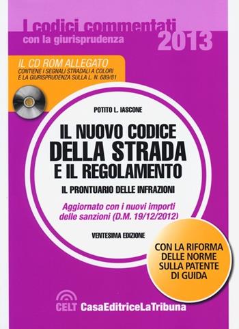 Il nuovo codice della strada e il regolamento. Con CD-ROM  - Libro La Tribuna 2013, I codici commentati con la giurisprudenza | Libraccio.it