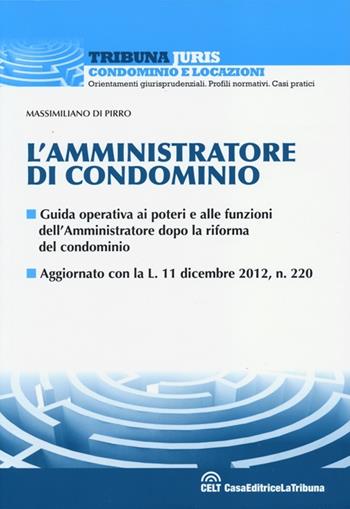 L' amministratore di condominio - Massimiliano Di Pirro - Libro La Tribuna 2013, Tribuna Juris | Libraccio.it